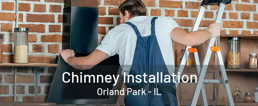 Chimney Installation Orland Park - IL