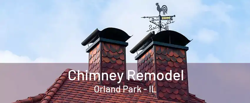 Chimney Remodel Orland Park - IL