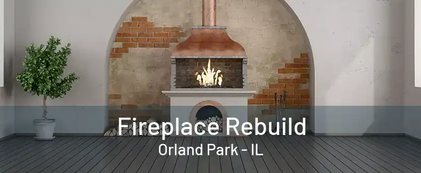 Fireplace Rebuild Orland Park - IL