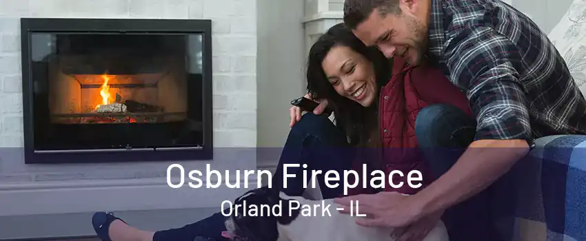 Osburn Fireplace Orland Park - IL